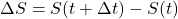 \Delta S=S(t+\Delta t)-S(t)