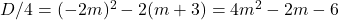 D/4=(-2m)^2-2(m+3)=4m^2-2m-6