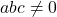 abc\neq0