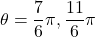 Rendered by QuickLaTeX.com \theta=\dfrac76\pi, \dfrac{11}{6}\pi
