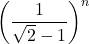 \left(\dfrac{1}{\sqrt2-1}\right)^n