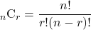 {}_n \mathrm{C} _r=\dfrac{n!}{r!(n-r)!}