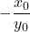 -\dfrac{x_0}{y_0}