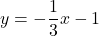 y=-\dfrac{1}{3}x-1