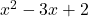 x^2-3x+2