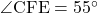 \angle{\text{CFE}}=55^{\circ}