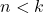 n<k
