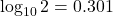 \log_{10}2=0.301