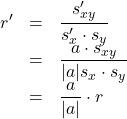 Rendered by QuickLaTeX.com \begin{array}{rcl}r'&=&\dfrac{s'_{xy}}{s'_x\cdot s_y}\\&=&\dfrac{a\cdot s_{xy}}{|a|s_x\cdot s_y}\\&=&\dfrac{a}{|a|}\cdot r\end{array}