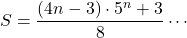 S=\dfrac{(4n-3)\cdot5^n+3}{8}\cdots