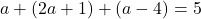 a+(2a+1)+(a-4)=5