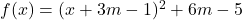 f(x)=(x+3m-1)^2+6m-5