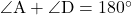 \angle{\text{A}}+\angle{\text{D}}=180^{\circ}