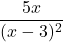 \dfrac{5x}{(x-3)^2}