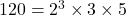 120=2^3\times3\times5
