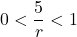 0<\dfrac{5}{r}<1