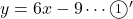 y=6x-9\cdots\textcircled{\scriptsize 1}'