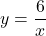 y=\dfrac{6}{x}