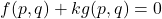 f( p, q )+kg( p, q )=0