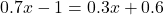 0.7x-1=0.3x+0.6