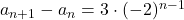 a_{n+1}-a_n=3\cdot(-2)^{n-1}