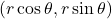 (r\cos\theta, r\sin\theta)