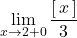 \displaystyle\lim_{x\to2+0}\dfrac{[\,x\,]}{3}