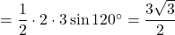 =\dfrac12\cdot2\cdot3\sin120^{\circ}=\dfrac{3\sqrt3}{2}