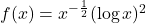 f(x)=x^{-\frac12}(\log x)^2