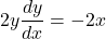 2y\dfrac{dy}{dx}=-2x