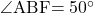 \kaku{ABF}=50^{\circ}