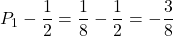 P_1-\dfrac12=\dfrac18-\dfrac12=-\dfrac38