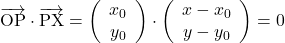 \overrightarrow{\text{OP}}\cdot\overrightarrow{\text{PX}}=\left( \begin{array}{cc} x_0\\ y_0\\ \end{array} \right)\cdot\left( \begin{array}{cc} x-x_0\\ y-y_0\\ \end{array} \right)=0