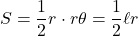 S=\dfrac12r\cdot r\theta=\dfrac12\ell r