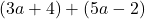 (3a+4)+(5a-2)