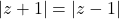 \left|z+1\right|=\left|z-1\right|