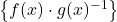 \left\{f(x)\cdot g(x)^{-1}\right\}