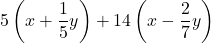 5\left(x+\dfrac{1}{5}y\right)+14\left(x-\dfrac{2}{7}y\right)