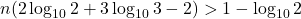 n(2\log_{10}2+3\log_{10}3-2)>1-\log_{10}2