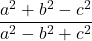 \dfrac{a^2+b^2-c^2}{a^2-b^2+c^2}