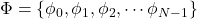 \Phi=\{\phi_0, \phi_1, \phi_2, \cdots \phi_{N-1}\}