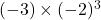 (-3)\times(-2)^3