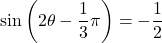 \sin\left(2\theta-\dfrac13\pi\right)=-\dfrac{1}{2}