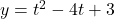 y=t^2-4t+3