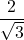 \dfrac{2}{\sqrt3}