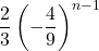 \dfrac23\left(-\dfrac49\right)^{n-1}