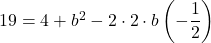 19=4+b^2-2\cdot2\cdot b \left(-\dfrac12\right)