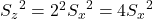 {S_z}^2=2^2{S_x}^2=4{S_x}^2