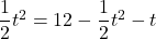 \dfrac{1}{2}t^2=12-\dfrac{1}{2}t^2-t