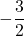 -\dfrac{3}{2}